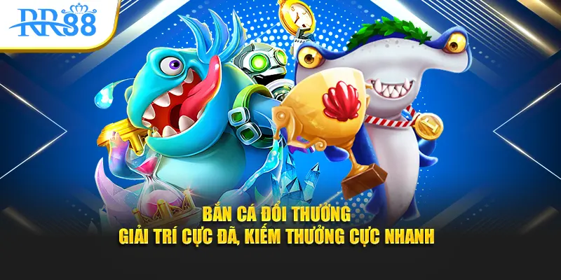 bắn cá đổi thưởng