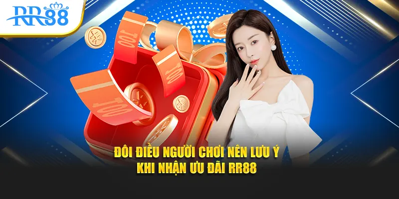 Đôi điều người chơi nên lưu ý khi nhận ưu đãi RR88