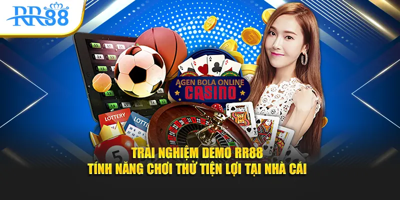 trải nghiệm demo rr88 tính năng chơi thử tiện lợi tại nhà cái